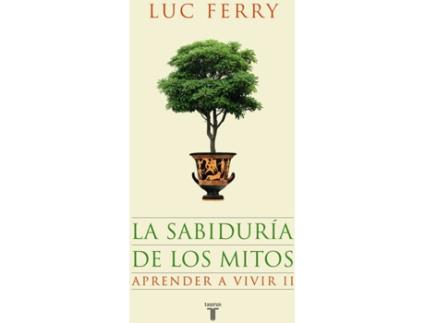 Livro La sabiduria de los mitos. aprender a vivir 2 de Luc Ferry