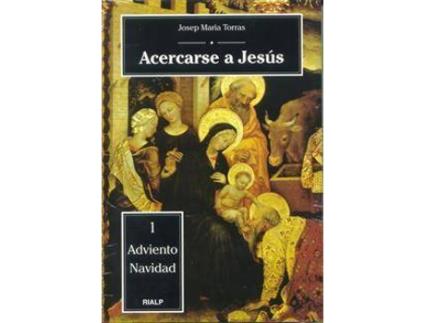 Livro Acercarse A Jesús. 1. Adviento - Navidad de José Maria Torras