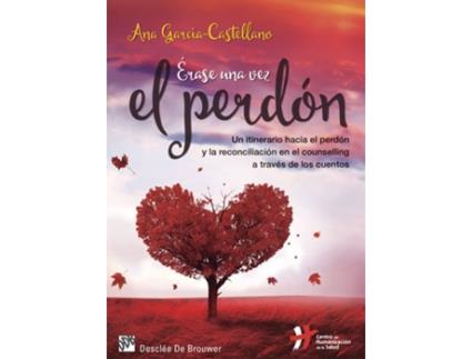 Livro Erase Una Vez El Perdón de García Ana García-Castellano