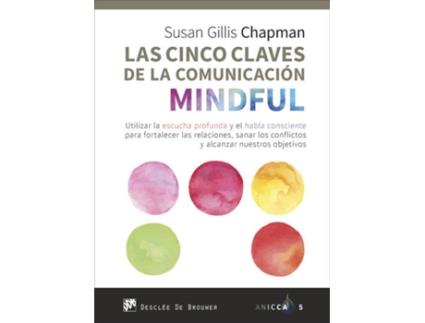 Livro Las Cinco Claves De La Comunicación Mindful de Susan Gillis