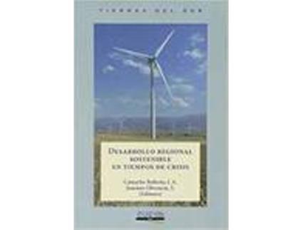 Livro Desarrollo Regional Sostenible En Tiempos De Crisis de J.A Camacho Ballesta