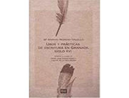 Livro Usos Y Practicas De Escritura En Granada Siglo XVI de Moreno Maria