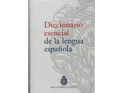 Livro Diccionario Esencial De La Lengua Española de Real Academia Española