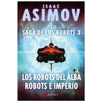 Alamut Bibliopolis Slu Saga De Los Robots/3 - Los Robos Del Alba Robots E Imperio Book  Spanish