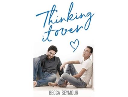 Livro Thinking It Over de Becca Seymour (Inglês)