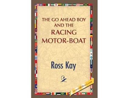 Livro The Go Ahead Boy and the Racing MotorBoat de Ross Kay 1st World Publishing (Inglês)