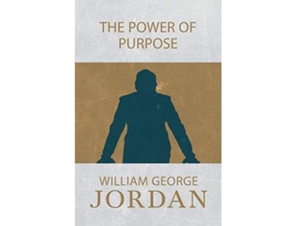 Livro The Power of Purpose de William George Jordan (Inglês)