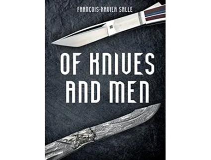 Livro Of Knives and Men de Francois-Xavier Salle (Inglês - Capa Dura)