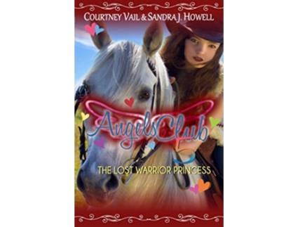 Livro Angels Club 5 The Lost Warrior Princess de Courtney Vail Sandra J Howell (Inglês)