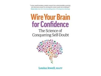 Livro Wire Your Brain for Confidence The Science of Conquering SelfDoubt de Louisa Jewell (Inglês)