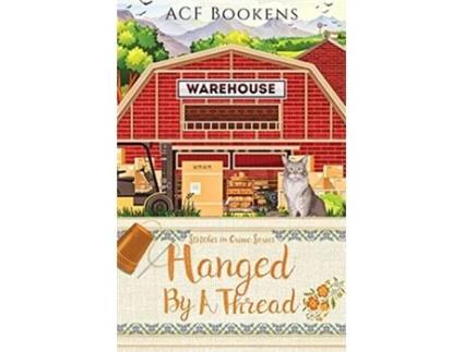 Livro Hanged By A Thread Stitches In Crime de Acf Bookens (Inglês)