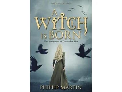 Livro A Witch Is Born The Adventures of Cassandra Rho de Phillip Martin (Inglês)