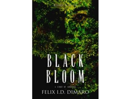 Livro Black Bloom A Story of Survival de Felix Id Dimaro (Inglês)