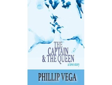 Livro The Captain the Queen de Phillip Vega (Inglês)