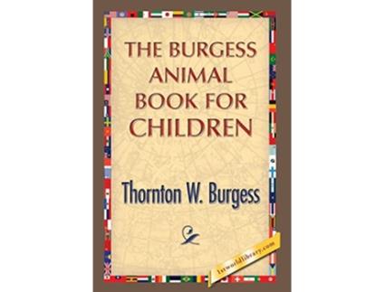 Livro The Burgess Animal Book for Children de Thornton W Burgess (Inglês)