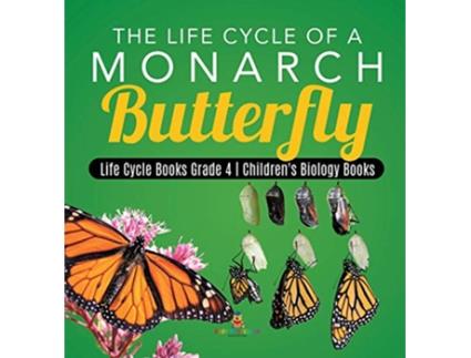 Livro The Life Cycle of a Monarch Butterfly Life Cycle Books Grade 4 Childrens Biology Books de Baby Professor (Inglês)