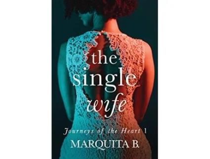 Livro The Single Wife Journeys of the Heart de Marquita B (Inglês)
