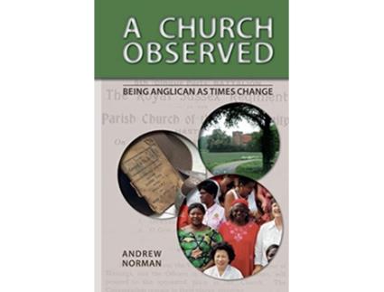 Livro A Church Observed Being Anglican As Times Change de Andrew Norman (Inglês)