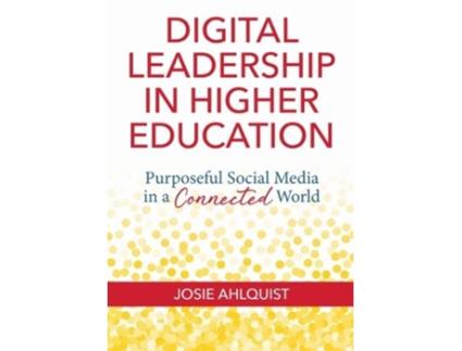 Livro Digital Leadership in Higher Education de Josie Ahlquist (Inglês)