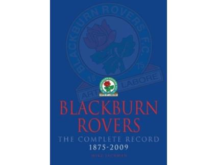 Livro Blackburn Rovers The Complete Record 18752009 de Mike Jackman (Inglês)