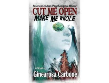 Livro Cut Me Open Make Me Whole de Ginearosa Carbone (Inglês)