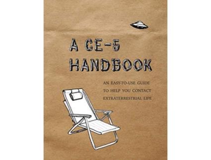 Livro A CE5 Handbook An EasyToUse Guide to Help You Contact Extraterrestrial Life de Cielia Hatch e Mark Koprowski (Inglês)