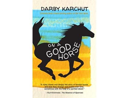 Livro On a Good Horse de Darby Karchut (Inglês)