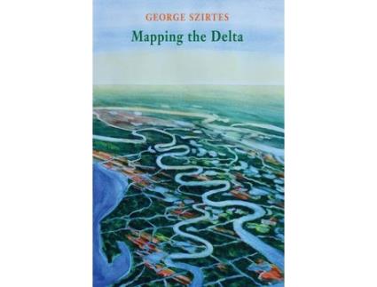 Livro Mapping the Delta de George Szirtes (Inglês)