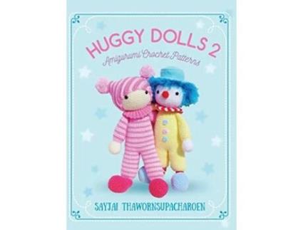 Livro Huggy Dolls 2 Amigurumi Crochet Patterns Sayjais Amigurumi Crochet Patterns de Sayjai Thawornsupacharoen (Inglês)