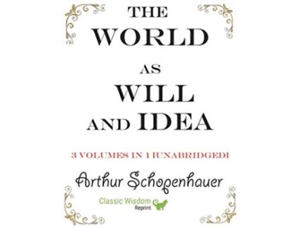 Livro The World as Will and Idea 3 volumes in 1 unabridged de Arthur Schopenhauer (Inglês)