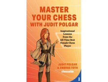 Livro Master Your Chess with Judit Polgar de Judit Polgar e Andras Toth (Inglês - Capa Dura)