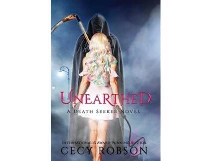 Livro Unearthed A Death Seeker Novel de Cecy Robson (Inglês)