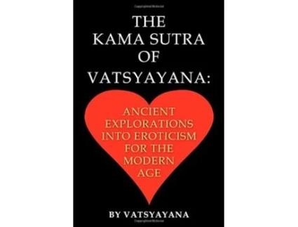 Livro The Kama Sutra of Vatsyayana Ancient Explorations Into Eroticism For the Modern Age de Vatsyayana (Inglês)