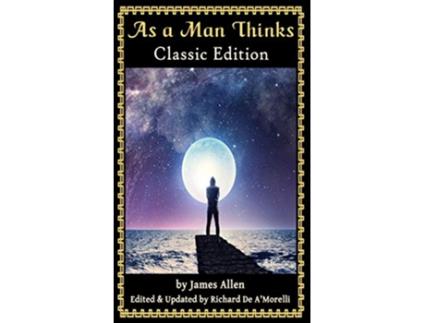 Livro As a Man Thinks Classic Edition 2018 de James Allen (Inglês - Capa Dura)