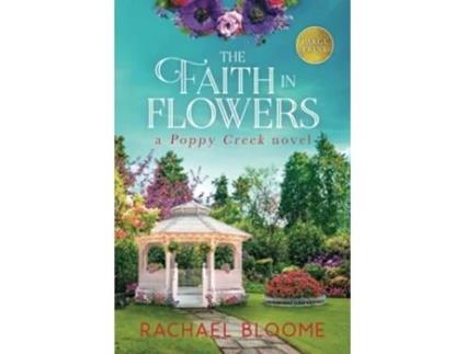 Livro The Faith in Flowers Large Print A Poppy Creek Novel de Rachael Bloome (Inglês)