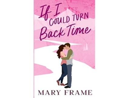Livro If I Could Turn Back Time de Mary Frame (Inglês)