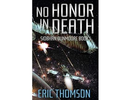 Livro No Honor in Death Siobhan Dunmoore de Eric Thomson (Inglês)