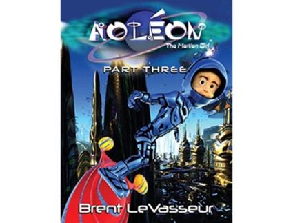 Livro Aoleon The Martian Girl Science Fiction Saga Part 3 The Hollow Moon de Brent LeVasseur (Inglês)