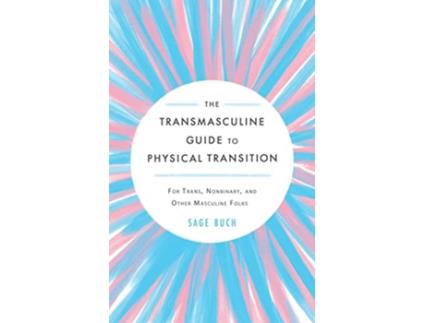 Livro Transmasculine Guide To Physical Transition de Sage Buch (Inglês)