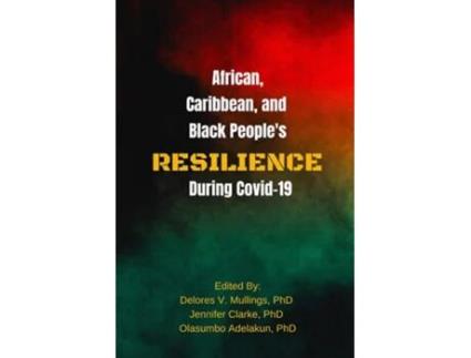 Livro African, Caribbean, and Black Peoples Reselience During Covid 19 de Delores Mullings, Olasumbo Adelakun et al. (Inglês)