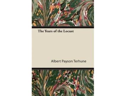 Livro The Years of the Locust de Albert Payson Terhune (Inglês)