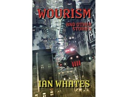 Livro Wourism And Other Stories 6 Harvester de Ian Whates (Inglês)