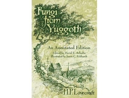 Livro Fungi from Yuggoth An Annotated Edition de H P Lovecraft (Inglês)