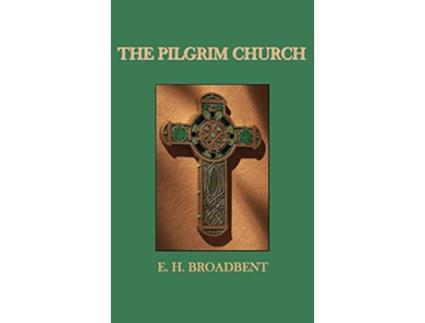 Livro The Pilgrim Church de E H Broadbent (Inglês)