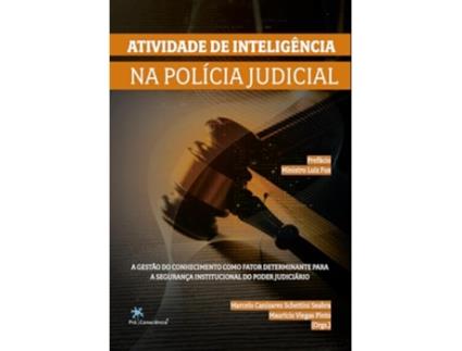 Livro A Atividade De Inteligência Na Polícia Judicial A Gestão Do Conhecimento Como Fator Determinante de Marcelo Canizares Schettini (Português)