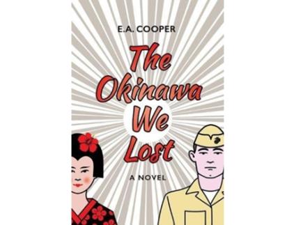 Livro The Okinawa We Lost de Ea Cooper (Inglês - Capa Dura)