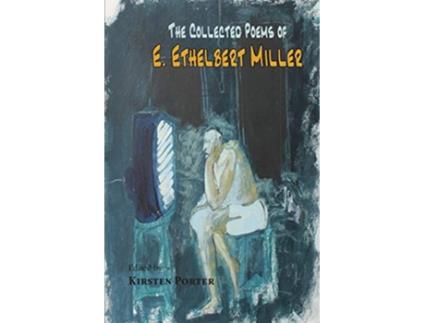 Livro The Collected Poems of E Ethelbert Miller de E Ethelbert Miller (Inglês)