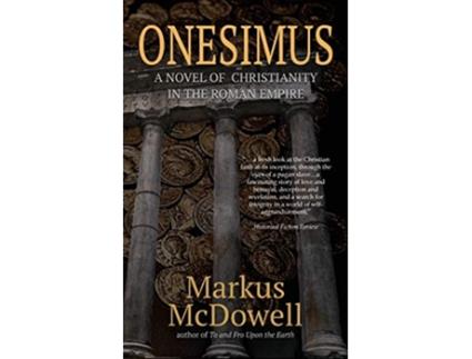 Livro Onesimus A Novel of Christianity in the Roman Empire de Markus McDowell (Inglês)