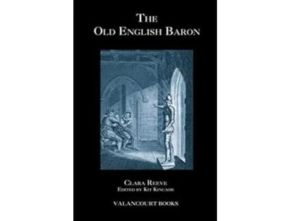 Livro The Old English Baron A Gothic Story with Edmond Orphan of the Castle de Clara Reeve John Broster (Inglês)