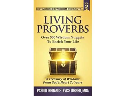 Livro Distinguished Wisdom Presents Living ProverbsVol2 Over 500 Wisdom Nuggets To Enrich Your Life Vol2 de Turner Levise Terrance (Inglês)